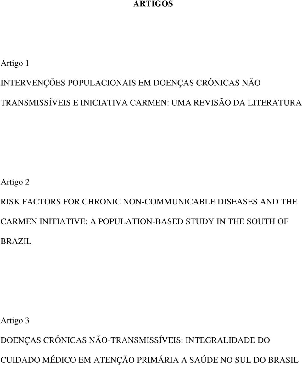 AND THE CARMEN INITIATIVE: A POPULATION-BASED STUDY IN THE SOUTH OF BRAZIL Artigo 3 DOENÇAS