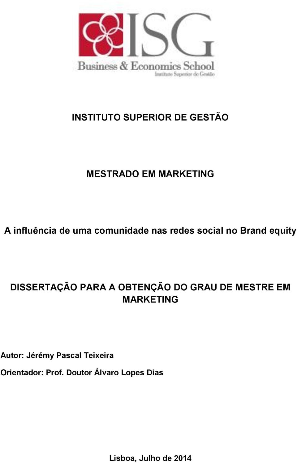 OBTENÇÃO DO GRAU DE MESTRE EM MARKETING Autor: Jérémy Pascal