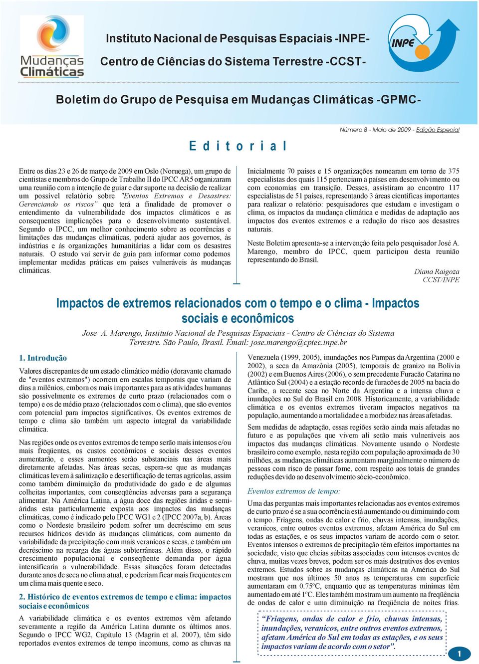 relatório sobre "Eventos Extremos e Desastres: Gerenciando os riscos que terá a finalidade de promover o entendimento da vulnerabilidade dos impactos climáticos e as consequentes implicações para o