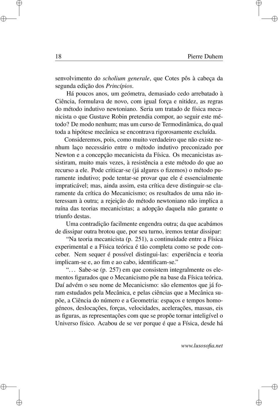 Seria um tratado de física mecanicista o que Gustave Robin pretendia compor, ao seguir este método?