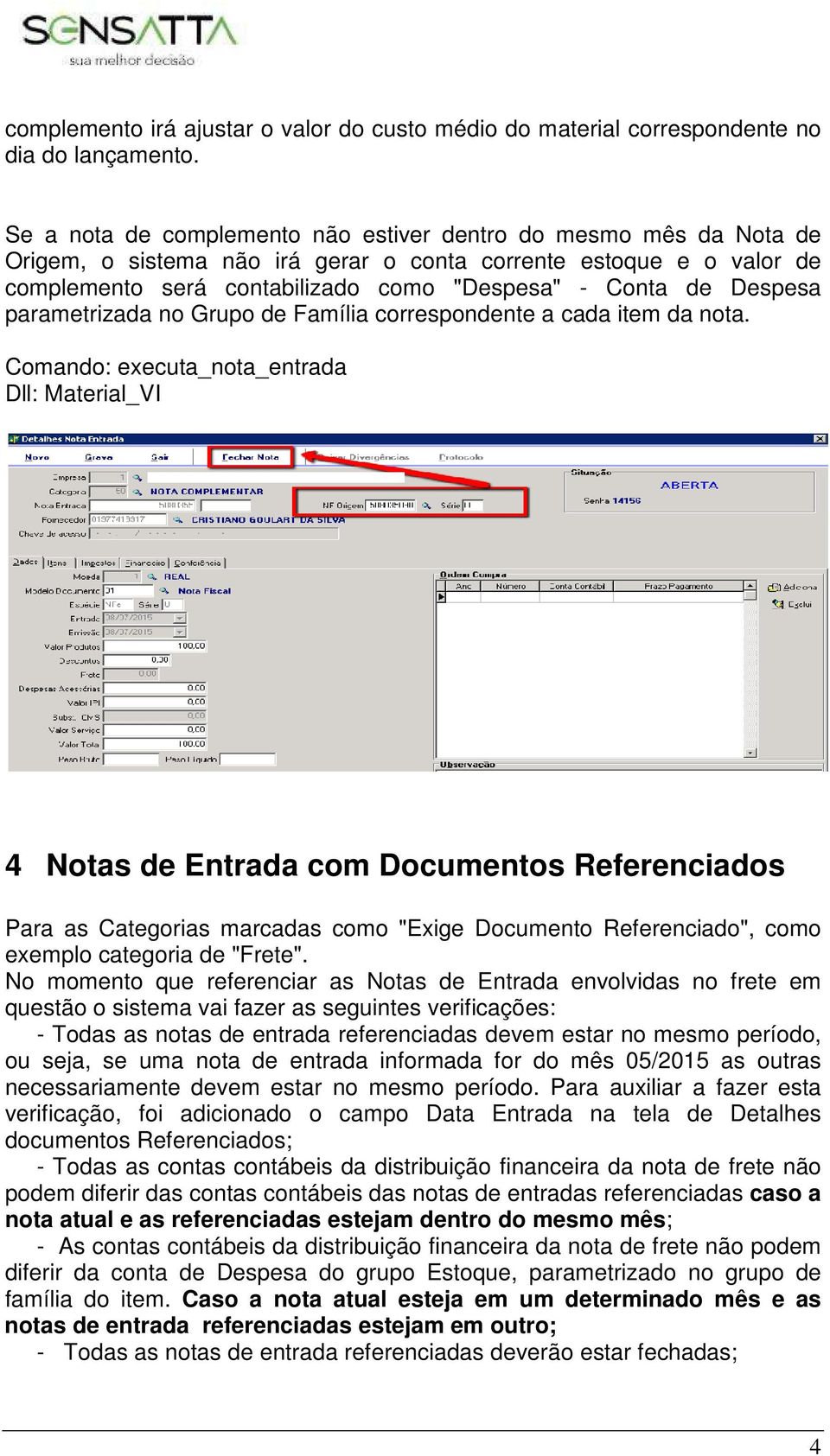 Despesa parametrizada no Grupo de Família correspondente a cada item da nota.