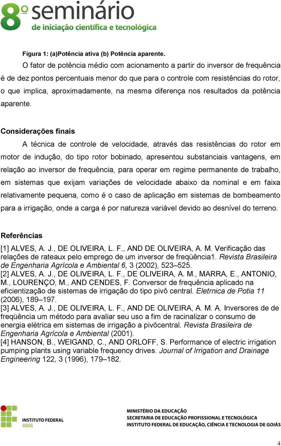 mesma diferença nos resultados da potência aparente.