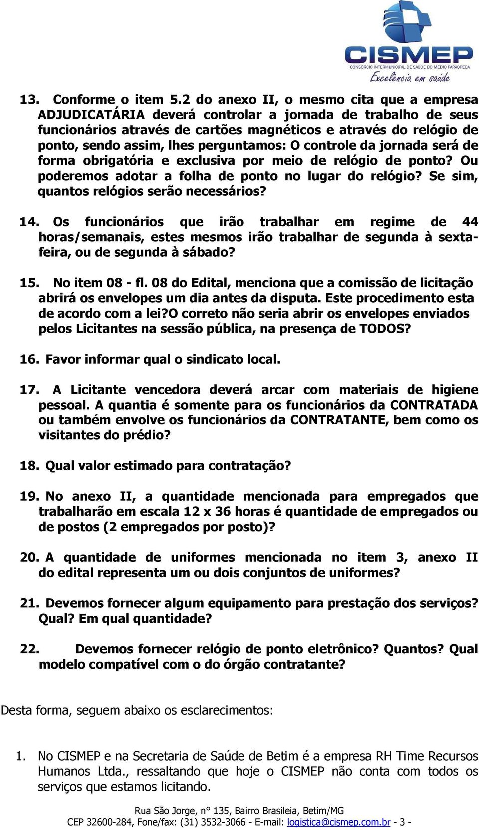 perguntamos: O controle da jornada será de forma obrigatória e exclusiva por meio de relógio de ponto? Ou poderemos adotar a folha de ponto no lugar do relógio?