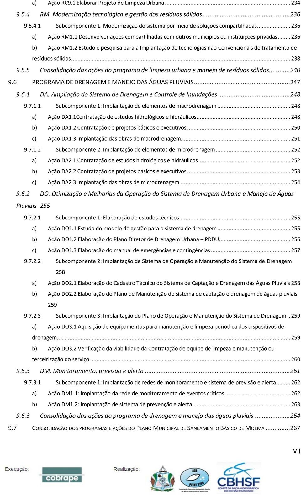 2 Estudo e pesquisa para a Implantação de tecnologias não Convencionais de tratamento de resíduos sólidos... 238 9.5.