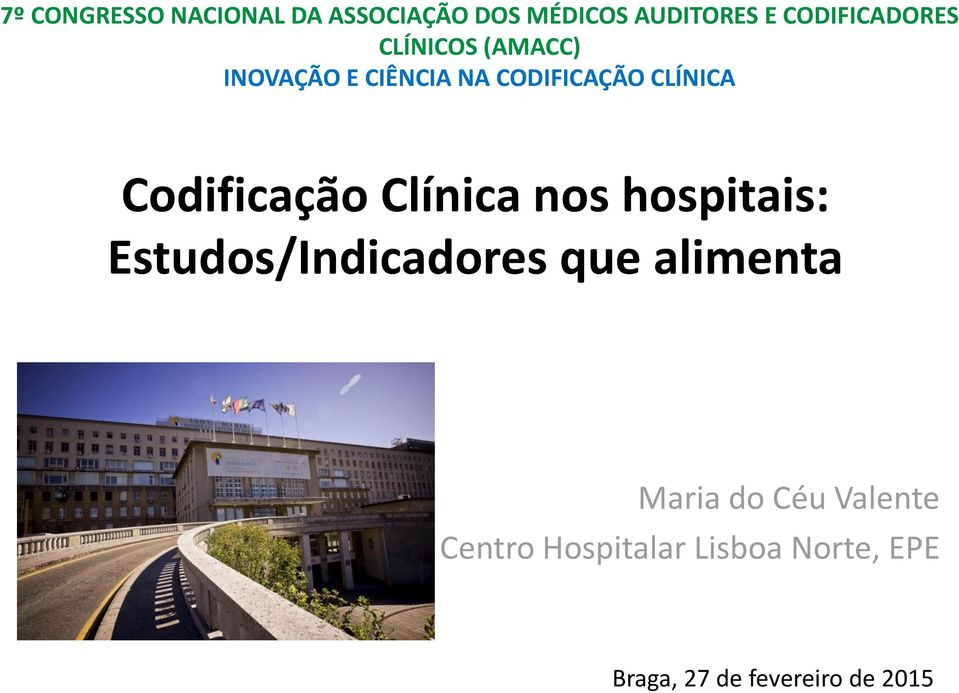 CODIFICAÇÃO CLÍNICA Codificação Clínica nos hospitais: Maria do