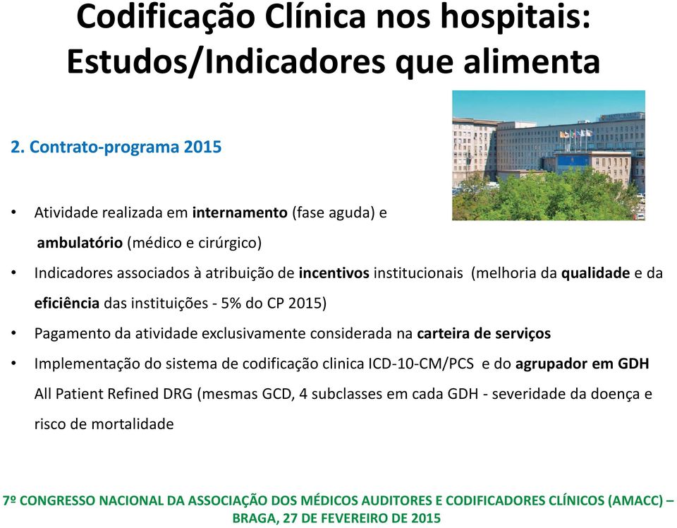 Pagamento da atividade exclusivamente considerada na carteira de serviços Implementação do sistema de codificação clinica