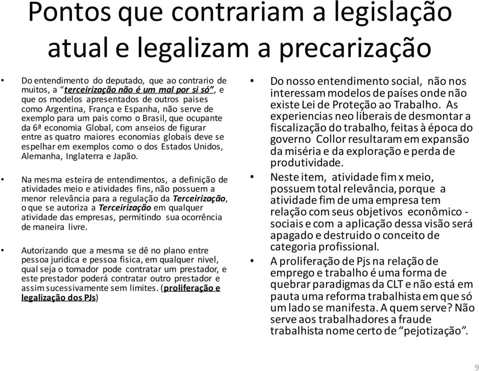 deve se espelhar em exemplos como o dos Estados Unidos, Alemanha, Inglaterra e Japão.