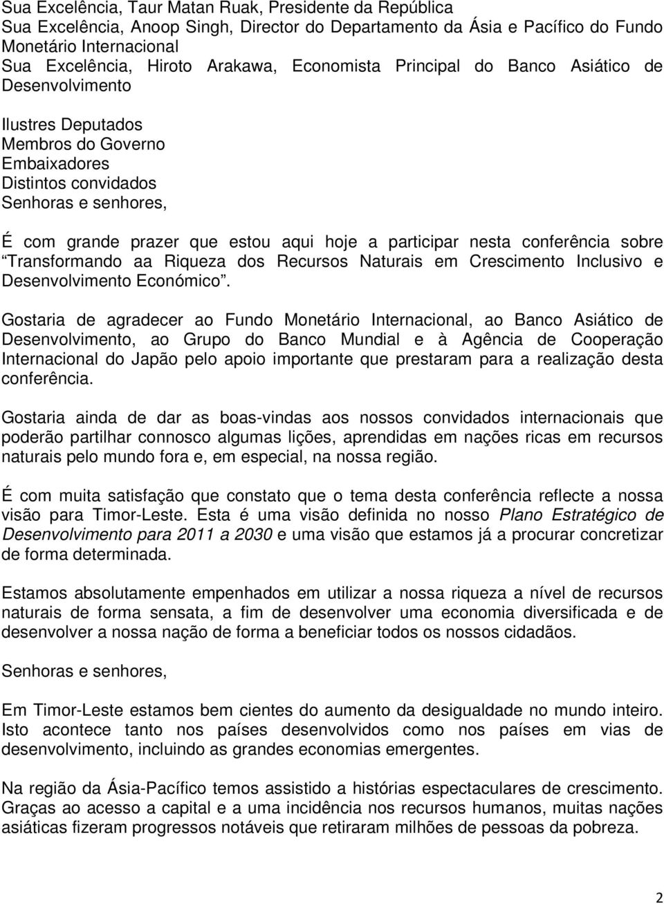 conferência sobre Transformando aa Riqueza dos Recursos Naturais em Crescimento Inclusivo e Desenvolvimento Económico.