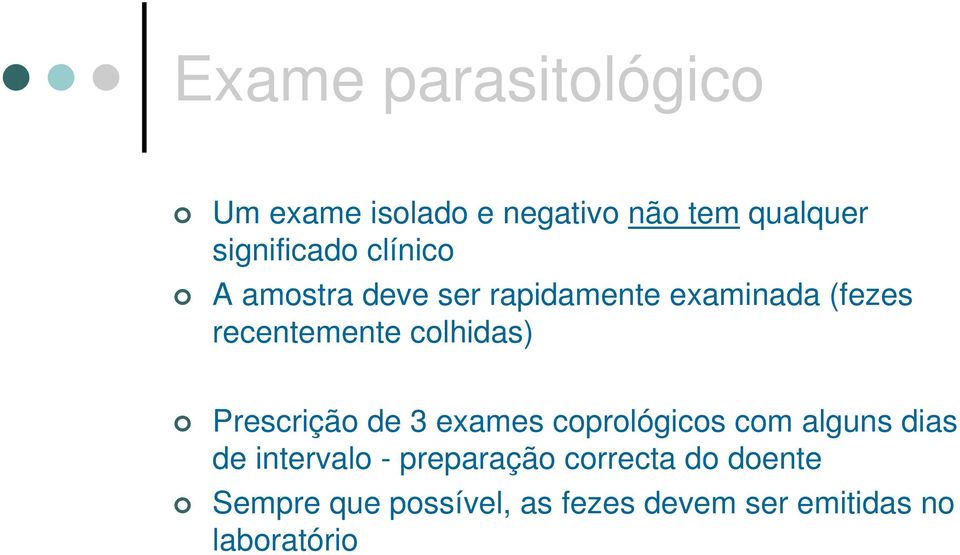 Prescrição de 3 exames coprológicos com alguns dias de intervalo - preparação