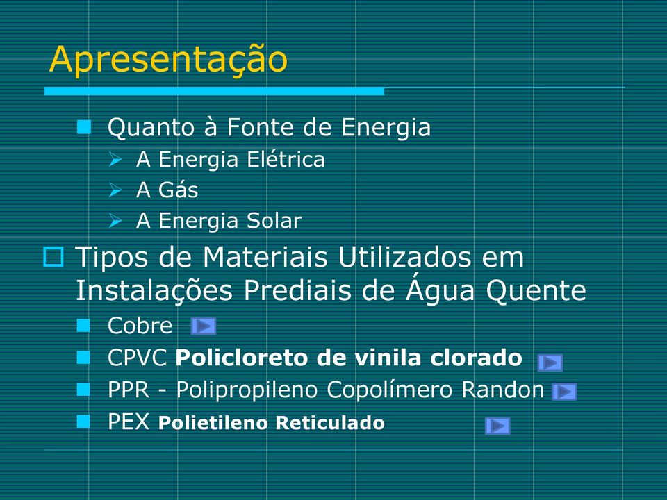 Prediais de Água Quente Cobre CPVC Policloreto de vinila