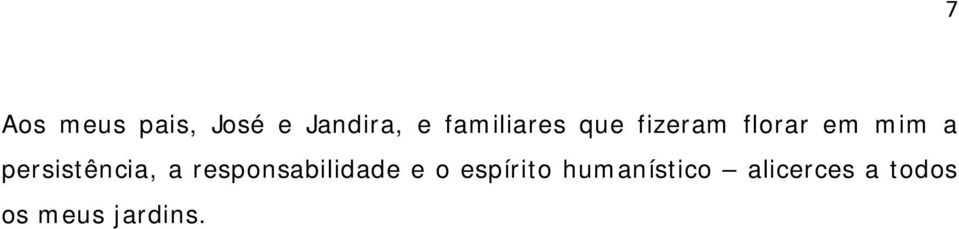 persistência, a responsabilidade e o