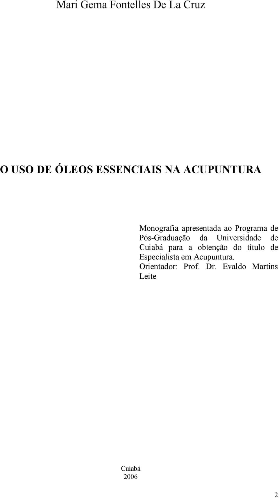 Universidade de Cuiabá para a obtenção do título de Especialista