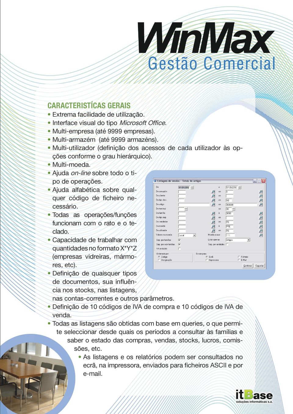 Ajuda alfabética sobre qualquer código de ficheiro necessário. Todas as operações/funções funcionam com o rato e o teclado.