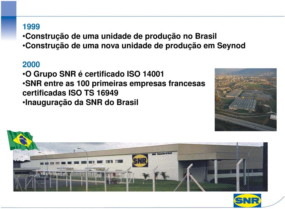 Grupo SNR é certificado ISO 14001 SNR entre as 100 primeiras