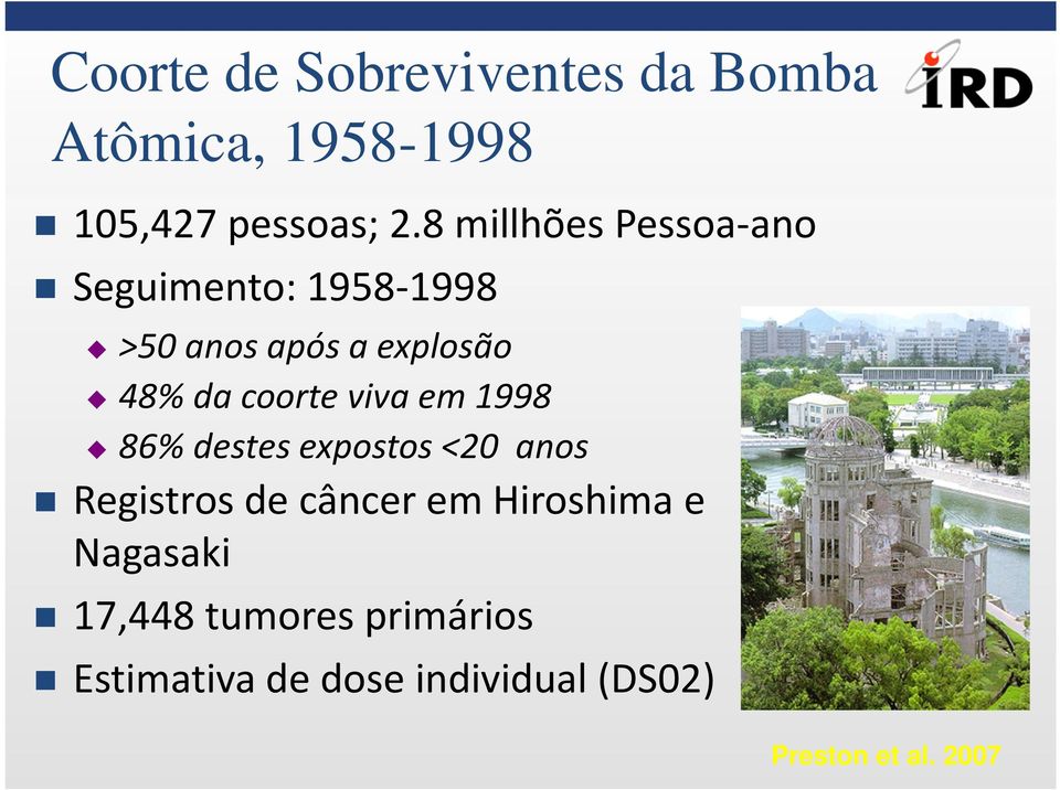 coorteviva em1998 86% destesexpostos<20 anos Registrosde cânceremhiroshima e