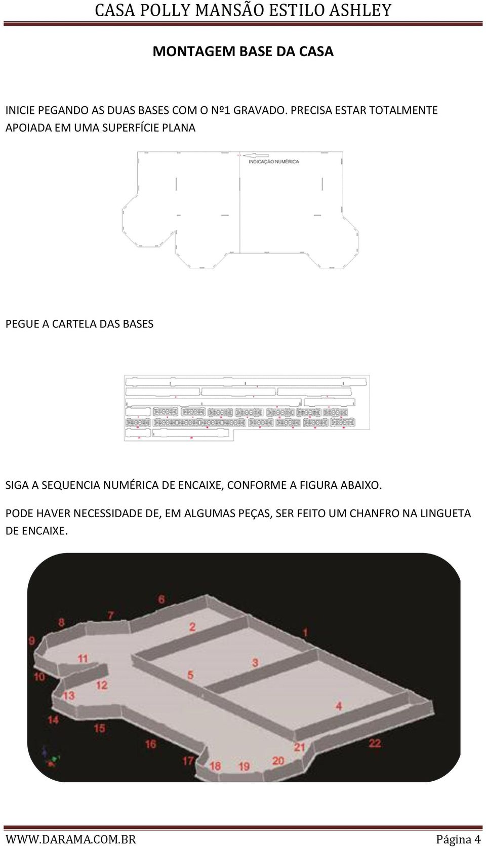 SIGA A SEQUENCIA NUMÉRICA DE ENCAIXE, CONFORME A FIGURA ABAIXO.