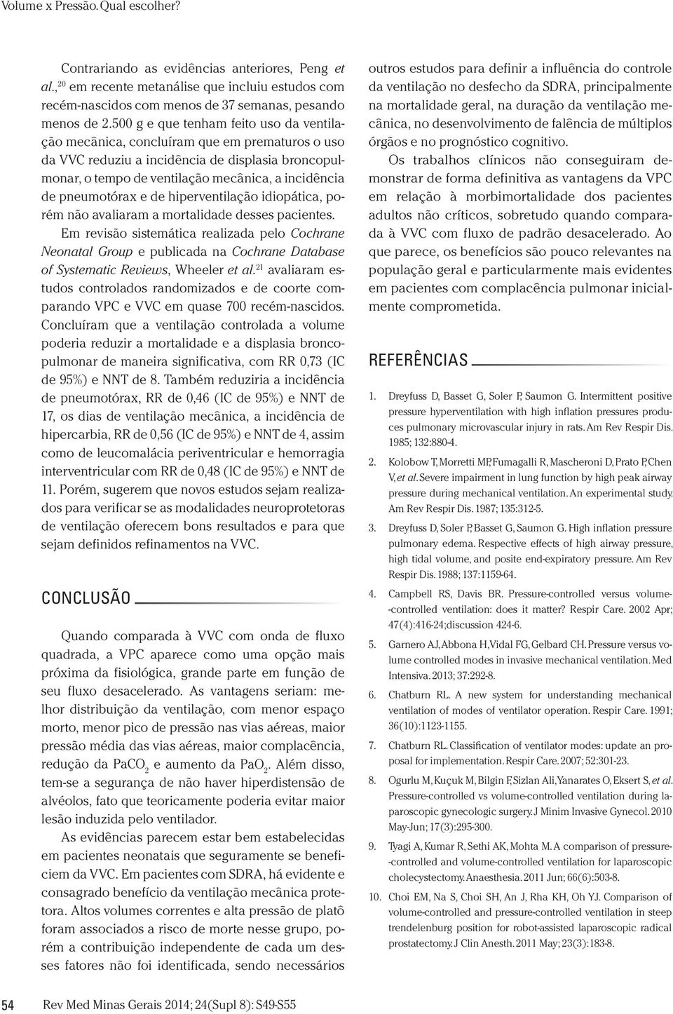 pneumotórax e de hiperventilação idiopática, porém não avaliaram a mortalidade desses pacientes.