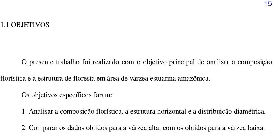 Os objetivos específicos foram: 1.