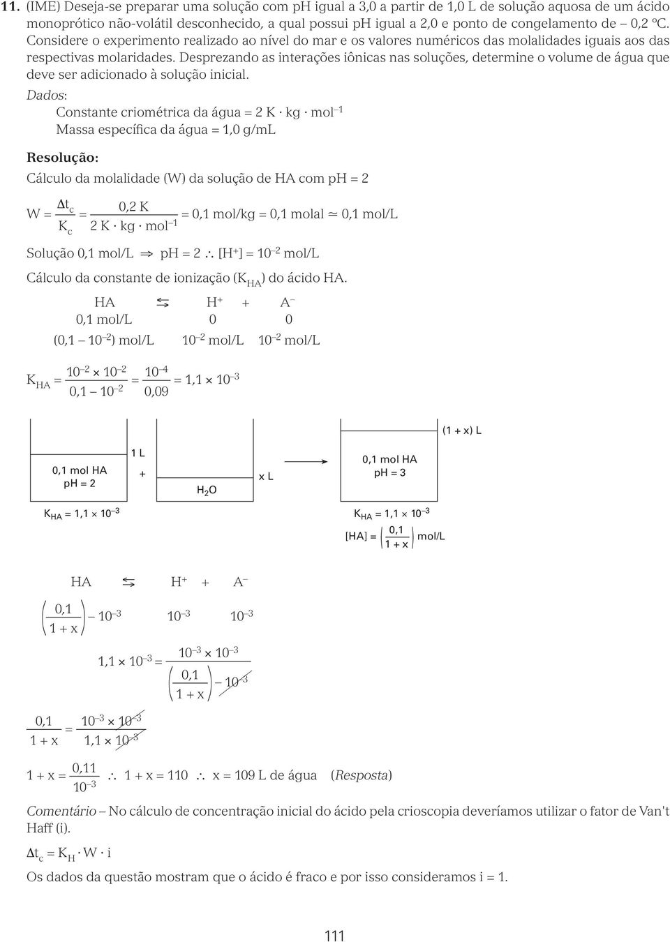 Desprezando as interações iônicas nas soluções, determine o volume de água que deve ser adicionado à solução inicial.