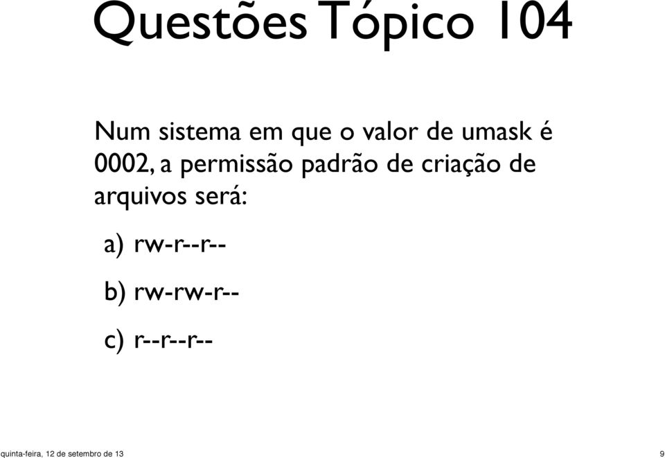 de criação de arquivos será: a)