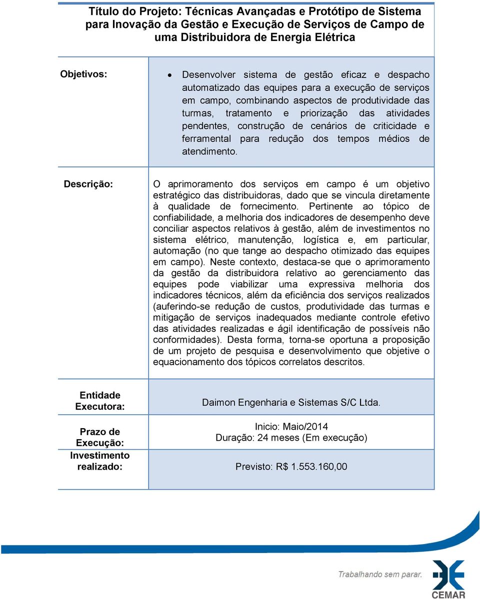 cenários de criticidade e ferramental para redução dos tempos médios de atendimento.