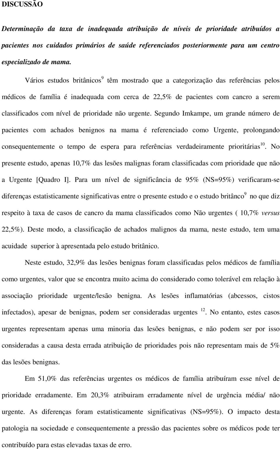 prioridade não urgente.