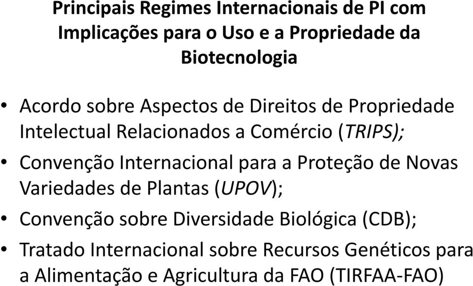 Internacional para a Proteção de Novas Variedades de Plantas (UPOV); Convenção sobre Diversidade