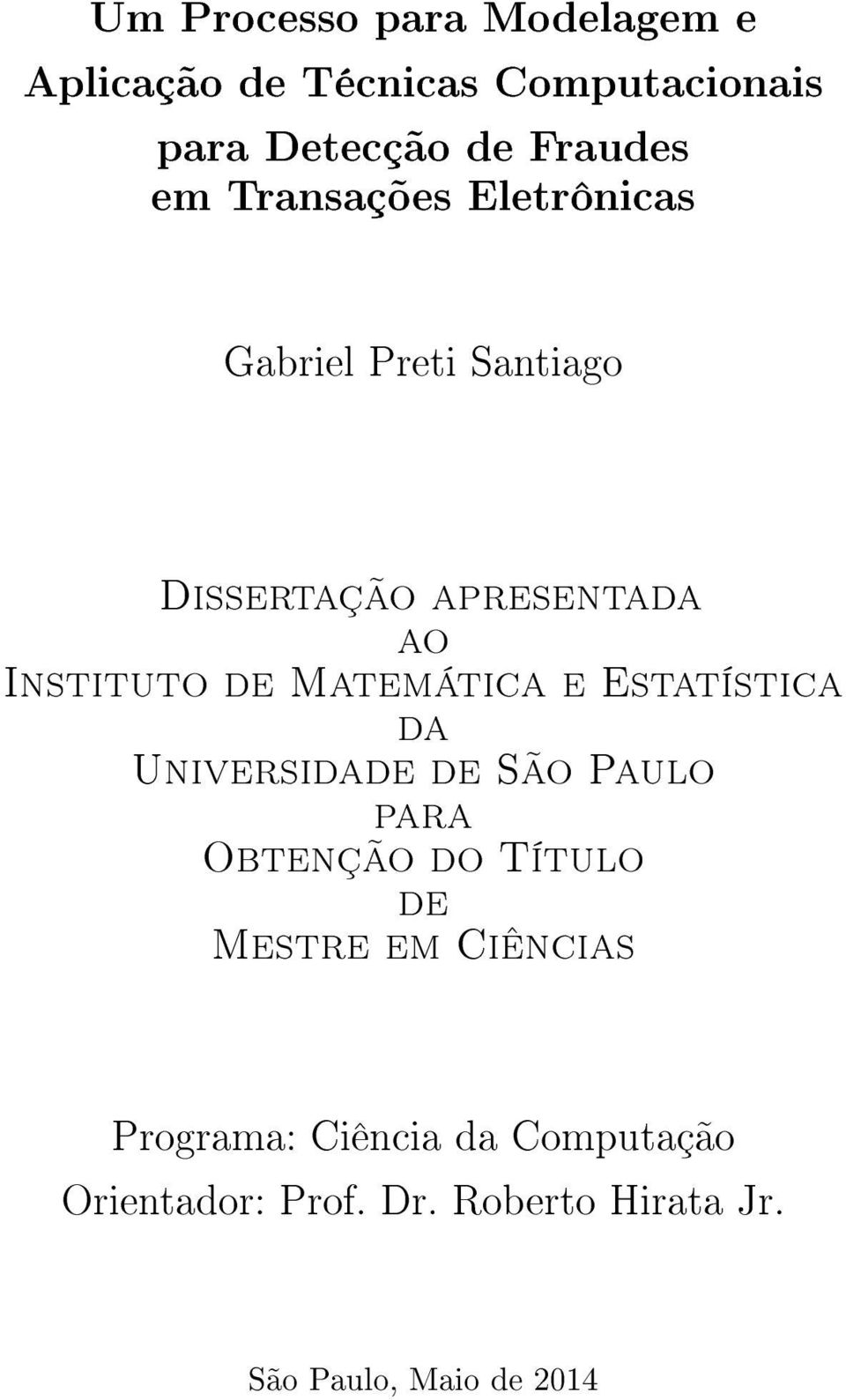 Matemática e Estatística da Universidade de São Paulo para Obtenção do Título de Mestre em