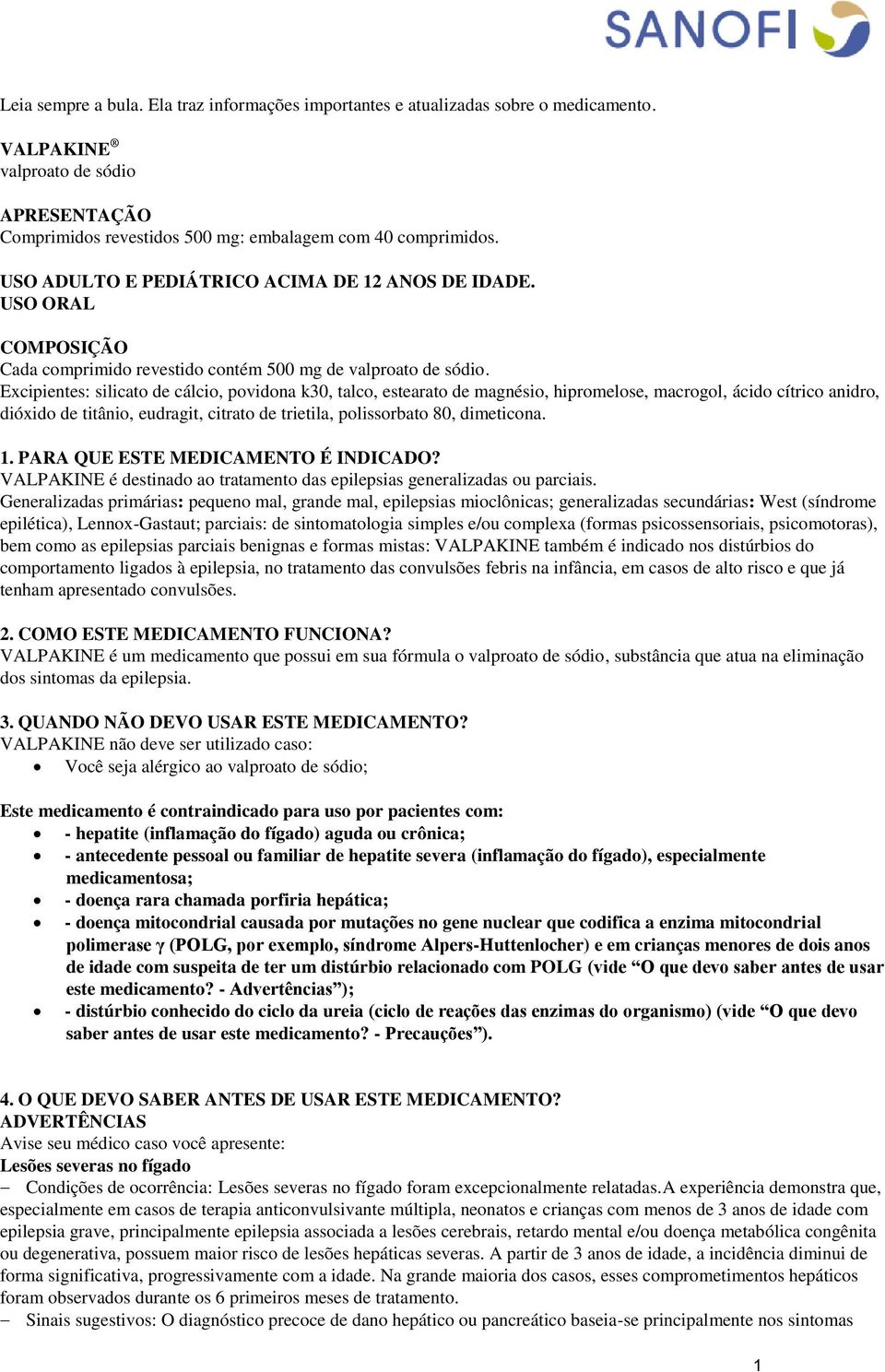 Excipientes: silicato de cálcio, povidona k30, talco, estearato de magnésio, hipromelose, macrogol, ácido cítrico anidro, dióxido de titânio, eudragit, citrato de trietila, polissorbato 80,