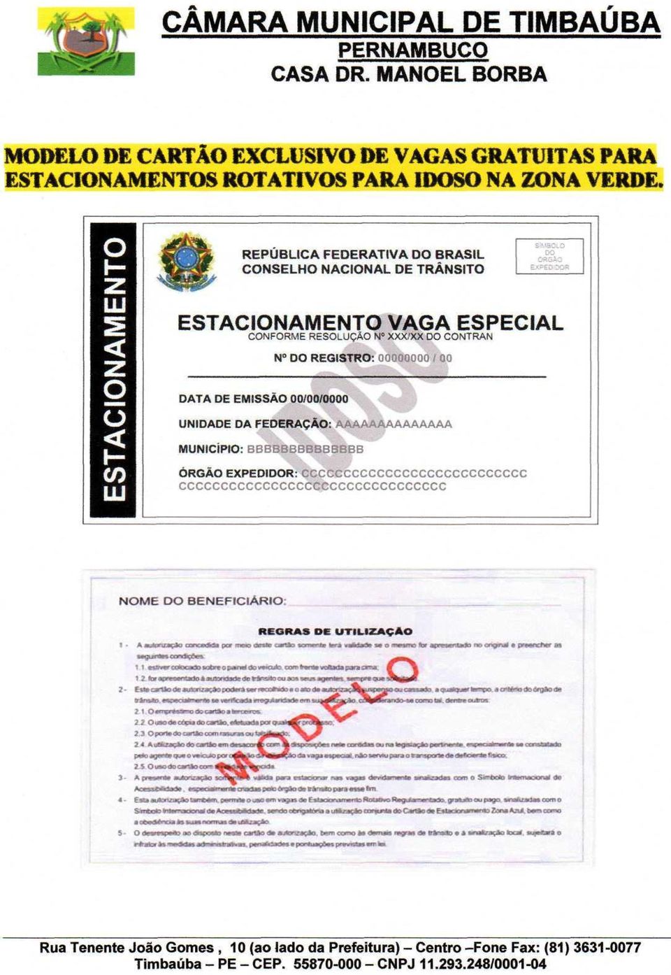 FEDERAÇÃO: AAAAAAAAAAAAAA MUNICÍPIO: ÓRGÃO EXPEDIDOR: CCCCCCCCCCCCCCCCCCCCCCCCCCC CCCCCCCCCCCCCCCCGCCCCCCCCCCCCCCC NOME DO BENEFICIÁRIO: REGRAS DE UTILIZAÇÃO arr-taea i*t meaafut!