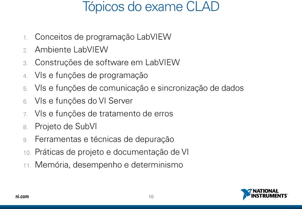 VIs e funções de comunicação e sincronização de dados 6. VIs e funções do VI Server 7.