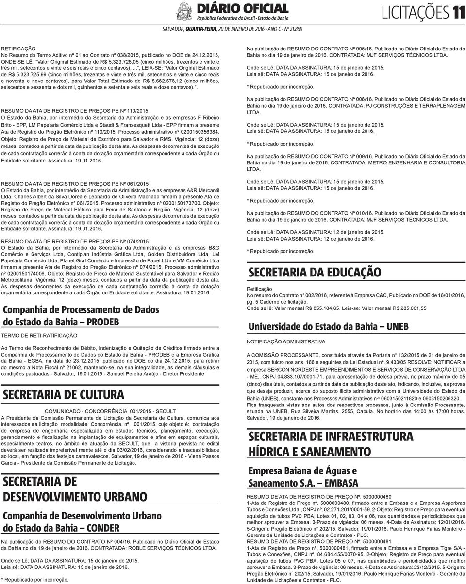 725,99 (cinco milhões, trezentos e vinte e três mil, setecentos e vinte e cinco reais e noventa e nove centavos), para Valor Total Estimado de R$ 5.662.