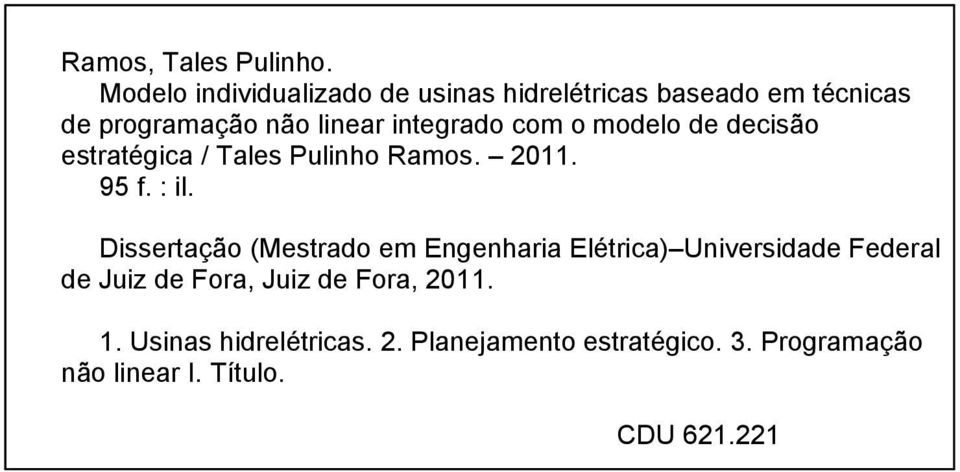 integrado com o modelo de decisão estratégica / Tales Pulinho Ramos. 2011. 95 f. : il.