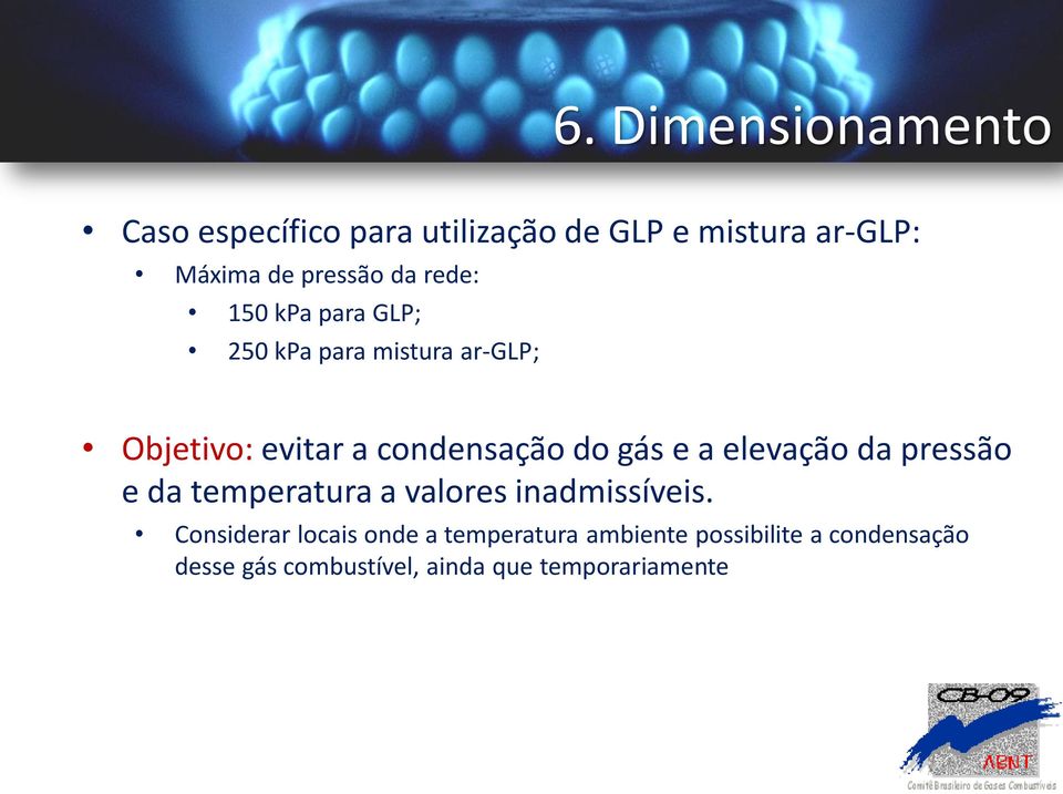 e a elevação da pressão e da temperatura a valores inadmissíveis.