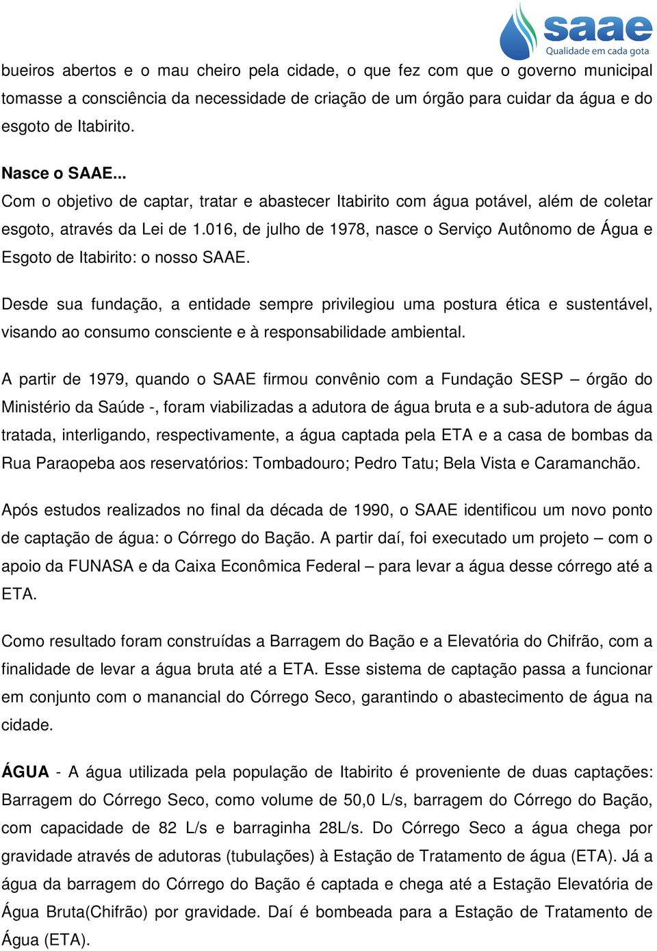 016, de julho de 1978, nasce o Serviço Autônomo de Água e Esgoto de Itabirito: o nosso SAAE.