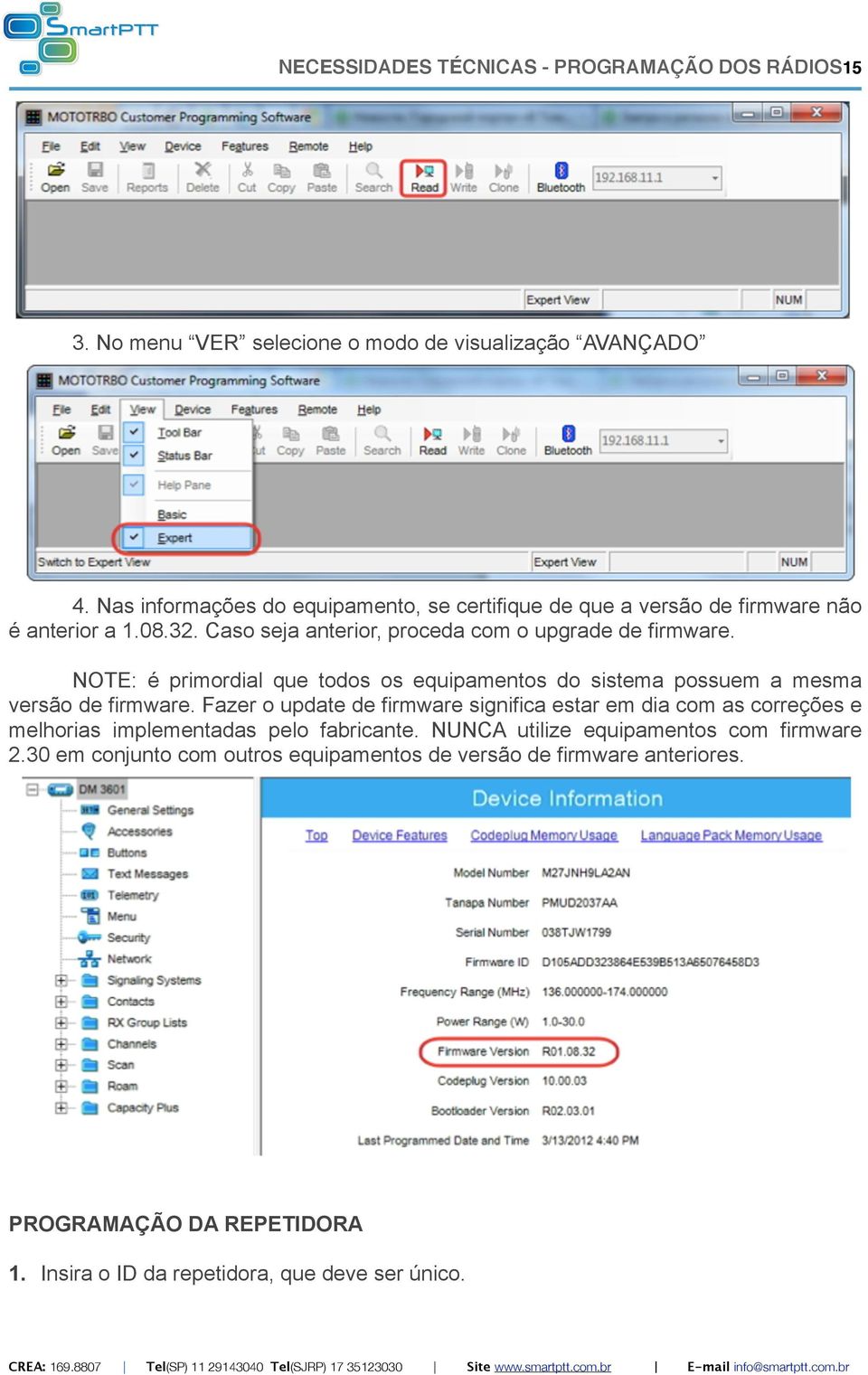 NOTE: é primordial que todos os equipamentos do sistema possuem a mesma versão de firmware.