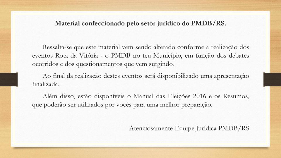 função dos debates ocorridos e dos questionamentos que vem surgindo.