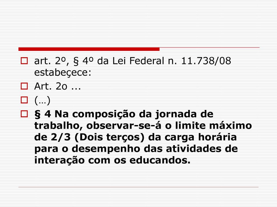 observar-se-á o limite máximo de 2/3 (Dois terços) da carga