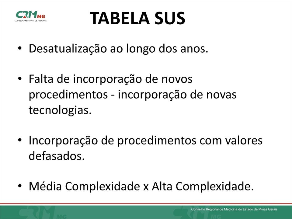 incorporação de novas tecnologias.