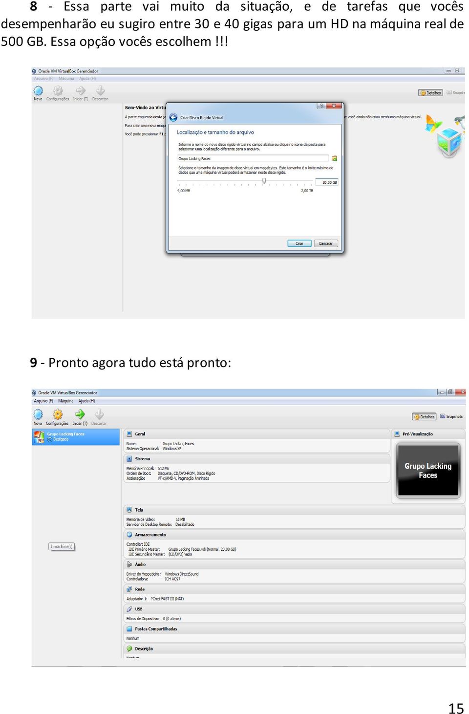gigas para um HD na máquina real de 500 GB.