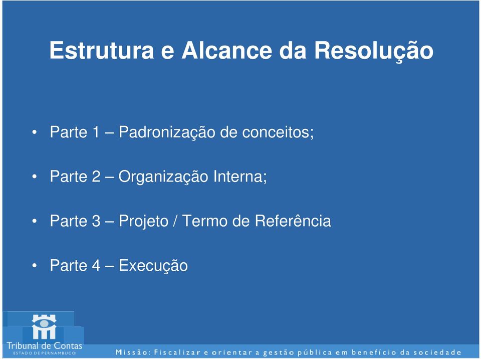 Parte 2 Organização Interna; Parte 3