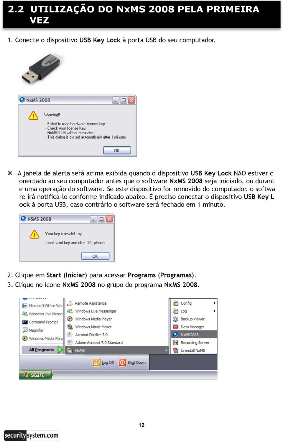 durant e uma operação do software. Se este dispositivo for removido do computador, o softwa re irá notificá-lo conforme indicado abaixo.