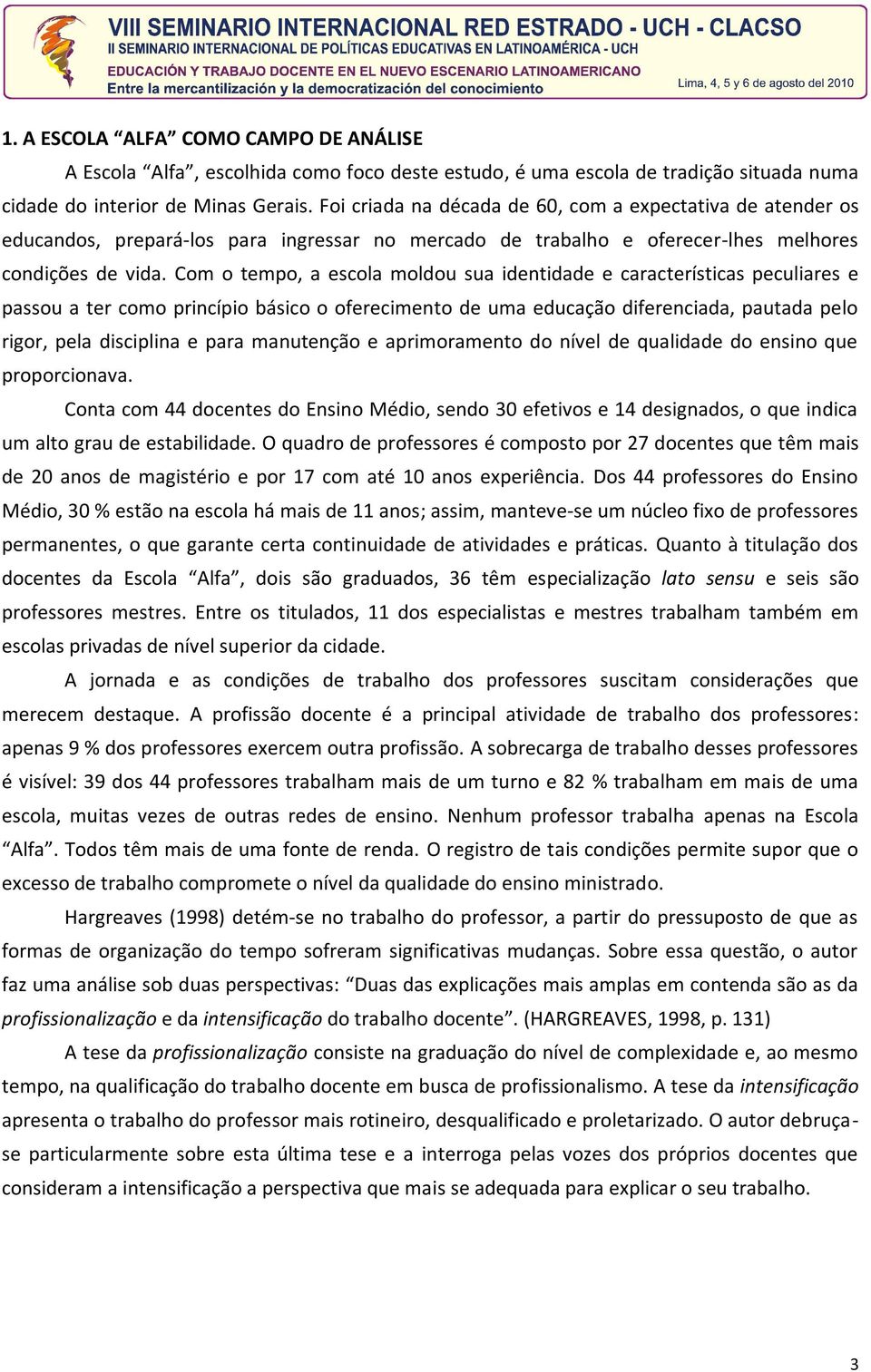 Com o tempo, a escola moldou sua identidade e características peculiares e passou a ter como princípio básico o oferecimento de uma educação diferenciada, pautada pelo rigor, pela disciplina e para