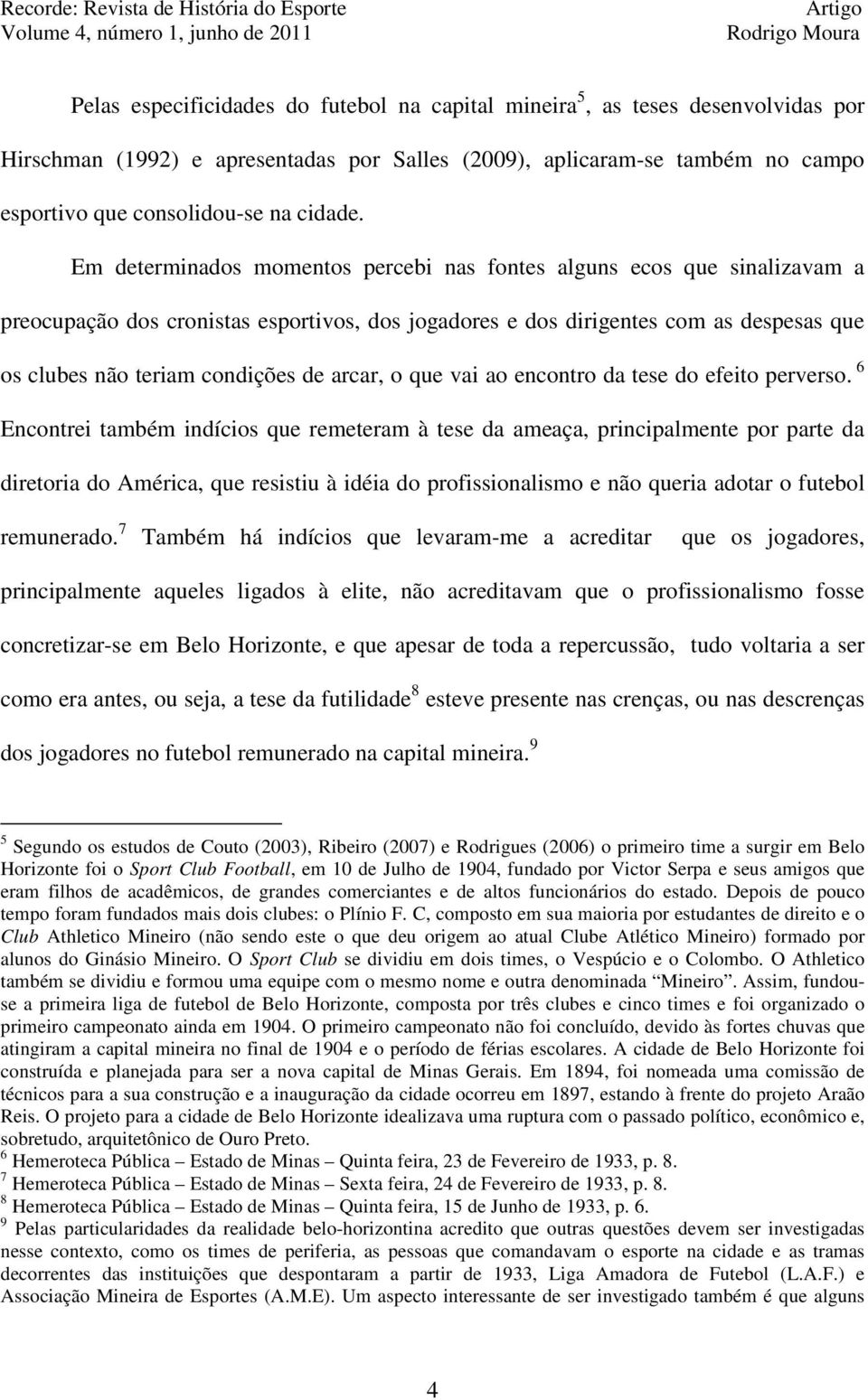 arcar, o que vai ao encontro da tese do efeito perverso.