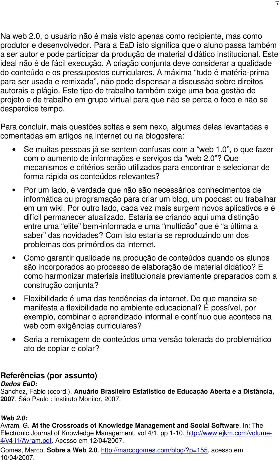 A criação conjunta deve considerar a qualidade do conteúdo e os pressupostos curriculares.