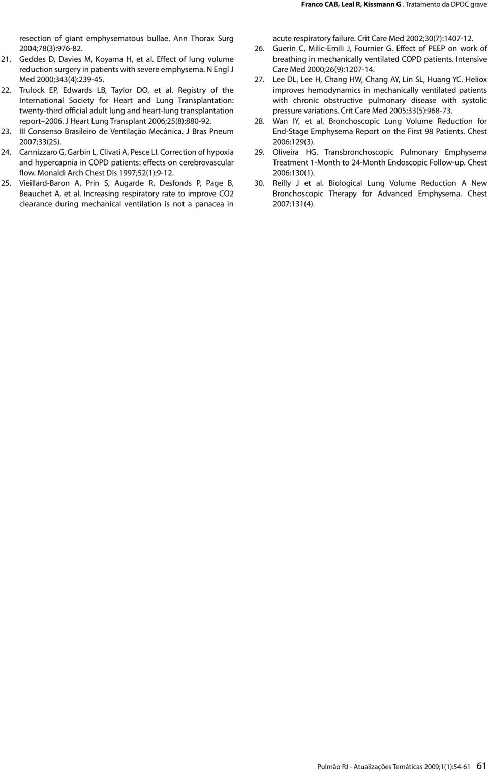 Registry of the International Society for Heart and Lung Transplantation: twenty-third official adult lung and heart-lung transplantation report 2006. J Heart Lung Transplant 2006;25(8):880-92. 23.