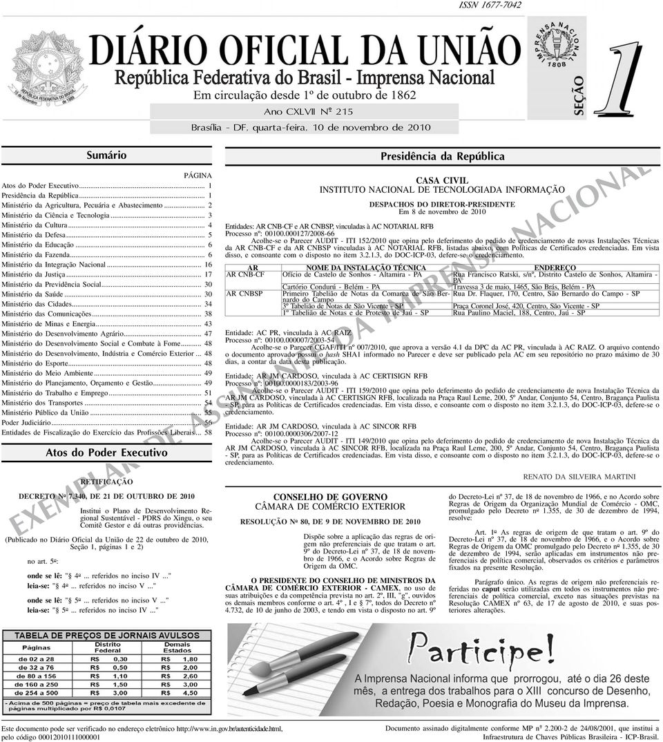 .. 6 Ministério da Justiça... 7 Ministério da Previdência Social... 30 Ministério da Saúde... 30 Ministério das Cidades... 34 Ministério das Comunicações... 38 Ministério de Minas e Energia.