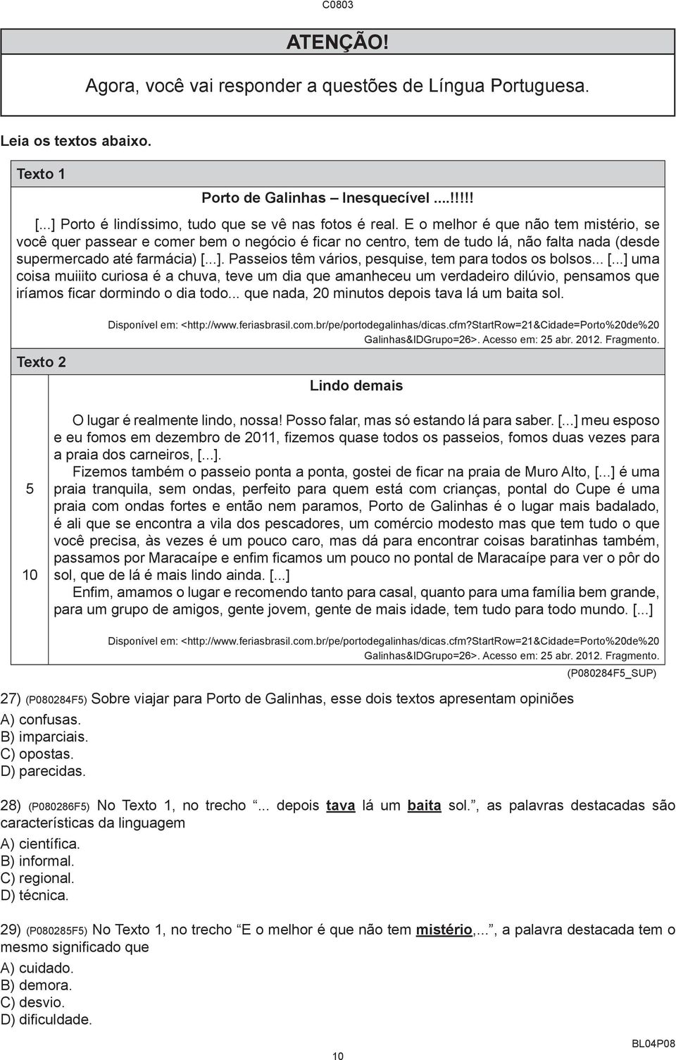 Passeios têm vários, pesquise, tem para todos os bolsos... [...] uma coisa muiiito curiosa é a chuva, teve um dia que amanheceu um verdadeiro dilúvio, pensamos que iríamos ficar dormindo o dia todo.