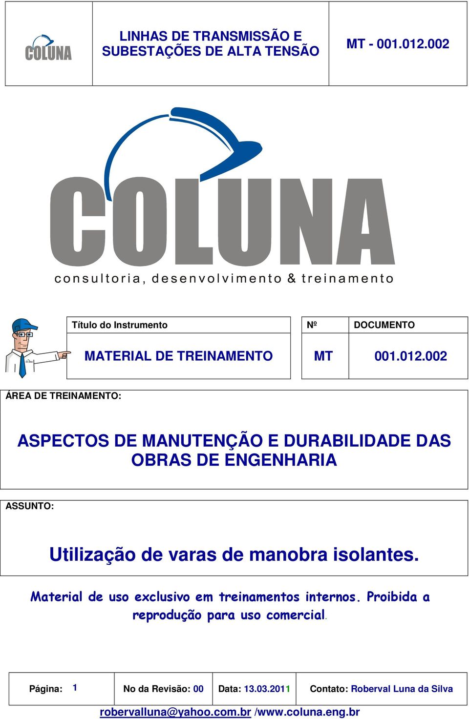 ASSUNTO: Utilização de varas de manobra isolantes.