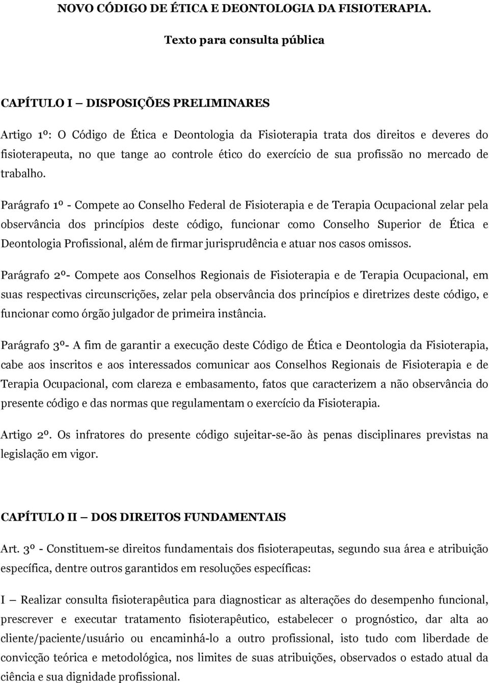 ético do exercício de sua profissão no mercado de trabalho.